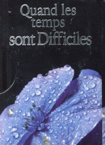 Quand les temps sont difficiles