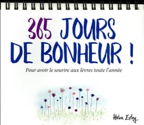 365 jours de bonheur - pour avoir le sourire aux lèvres toute l'année