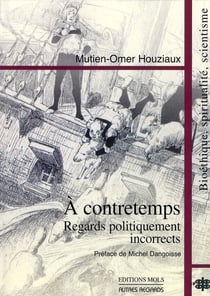 À contretemps - regards incorrects sur notre temps