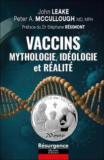 Vaccins : Mythologie, Idéologie et Réalité