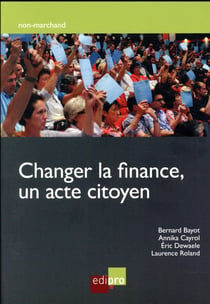 Changer La Finance, Un Acte Citoyen