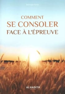 Comment se consoler face à l'épreuve