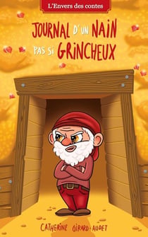 L'envers des contes Tome 4 : journal du nain pas si grincheux