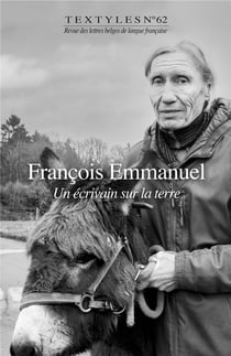 Textyles n.62 : François Emmanuel, un écrivain sur la terre