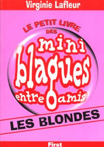 Mini blagues entre amis t.5 - les blondes