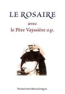 Le rosaire avec le Père Vayssière o.9o