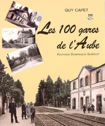Les 100 gares de l'Aube