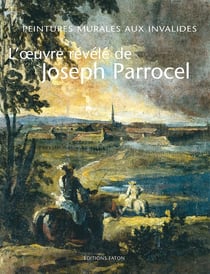 L'oeuvre révélé de Joseph Parrocel - peintures murales aux Invalides