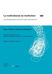 La maltraitance en institution - les représentations comme moyen de prévention