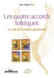 N°116 Les quatre accord toltèques : La voie de la liberté personnelle