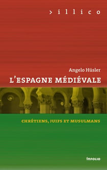 L'Espagne médiévale - chrétiens, juifs et musulmans