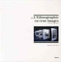 L'ethnographie en cent images - ou l'album de Jancques Hanard