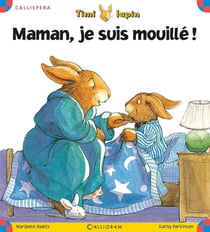 Timi lapin - maman, je suis mouillé !