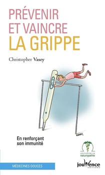 Prévenir et vaincre la grippe - en renforçant son immunité