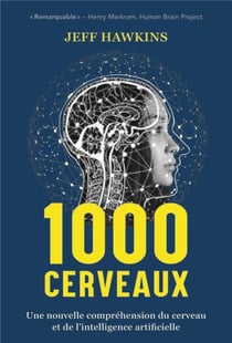 1000 cerveaux : une nouvelle compréhension du cerveau et de l'intelligence artificielle