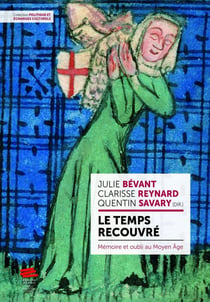 Le temps recouvré : Mémoire et oubli au Moyen Âge