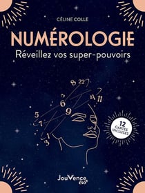 Numérologie : réveillez vos supers pouvoirs - 11 cartes incluses