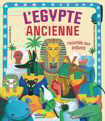 L'Egypte ancienne racontée aux enfants