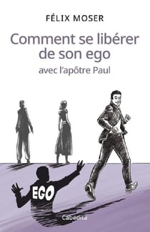 Comment se libérer de son ego avec l'apôtre Paul