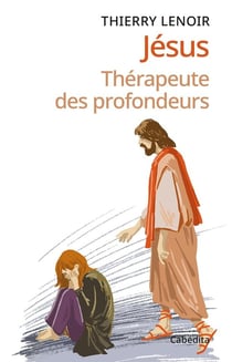 Jésus : Thérapeute des profondeurs