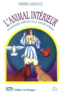 L'animal intérieur - dictionnaire spirituel de la nature animale