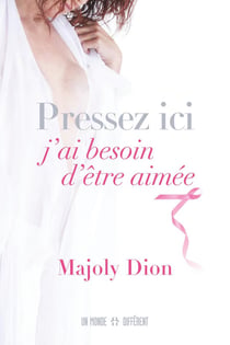 Pressez ici, j'ai besoin d'être aimée