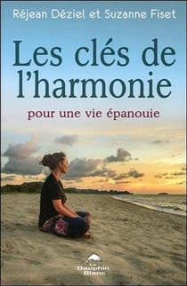 Les clés de l'harmonie... pour une vie épanouie