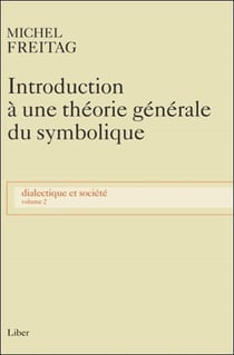 Dialectique et société Tome 2 - introduction à une théorie générale du symbolique