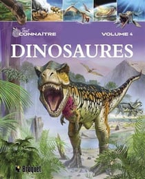 Tout connaître Tome 4 - dinosaures