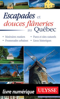 Escapades et douces flâneries au québec