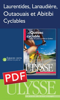 Laurentides, lanaudière, outaouais et abitibi cyclables - chapitres tirés du guide ulysse « le québec cyclable »