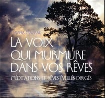 La voix qui murmure dans nos rêves