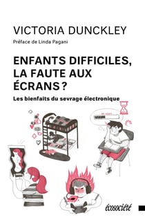 Enfants difficiles, la faute aux écrans ? les bienfaits du sevrage électronique