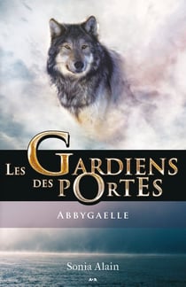 Les gardiens des portes t.1 - abbygaelle