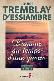 L'amour au temps d'une guerre v 03 1945-1948