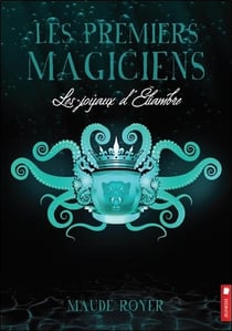 Les premiers magiciens t.3 - les joyaux d'Eliambre