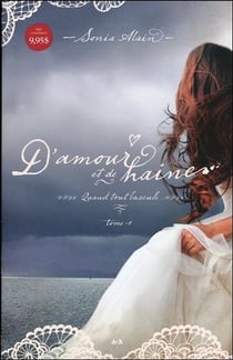 D'amour et de haine t.1 - quand tout bascule