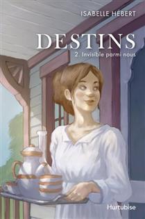 Destins Tome 2 : invisible parmi nous