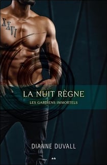 Les gardiens immortels t.1 - la nuit règne