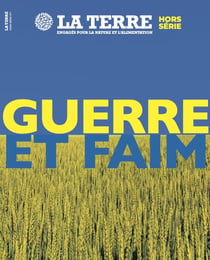 La Terre Hors-Série : guerre et faim
