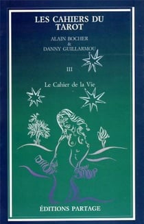 Les cahiers du tarot Tome 3 - le cahier de la vie