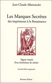 Les marques secrètes des imprimeurs de la renaissance - signes visuels d'un ésotérisme de métier