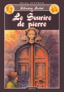 Sébastien Lechat Tome 1 - le sourire de pierre