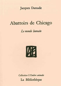 Abattoirs de Chigago - le monde humain