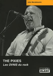 The pixies - les ovnis du rock