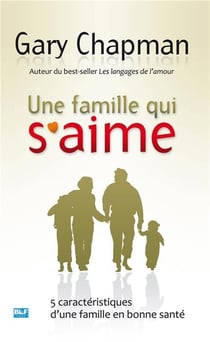 Une famille qui s'aime - 5 caractéristiques d'une famille en bonne santé
