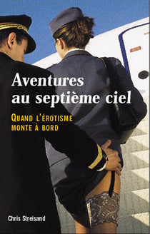 Aventures au septième ciel - quand l'érotisme monte a bord