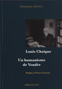 Louis Chaigne - un humanisme de Vendée