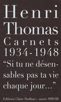Carnets 1934-1948 "si tu ne désensables pas ta vie chaque jour..."