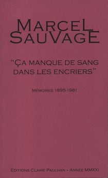 Mémoires 1895-1981 : "ça manque de sang dans les encriers"